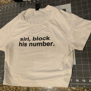 NWOT Shein “Siri block his number” crop top size 6